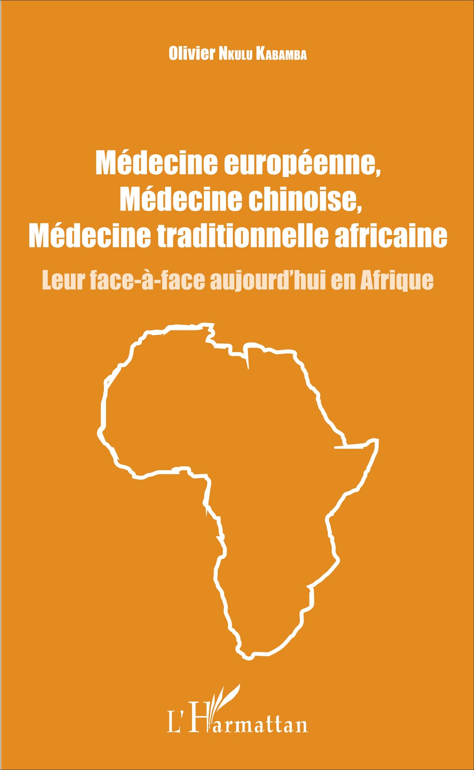Médecine européenne, médecine chinoise, médecine traditionnelle africaine Leur face-à-face aujourd’hui en Afrique