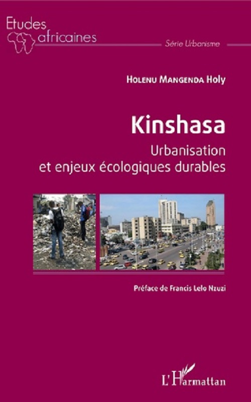 Kinshasa urbanisation et enjeux écologiques durables paru chez L’Harmattan, le 30 janvier 