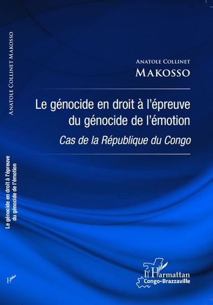 Visuel du livre "Le génocide en droit à l'épreuve de l'émotion" d'Anatole Collinet Makosso