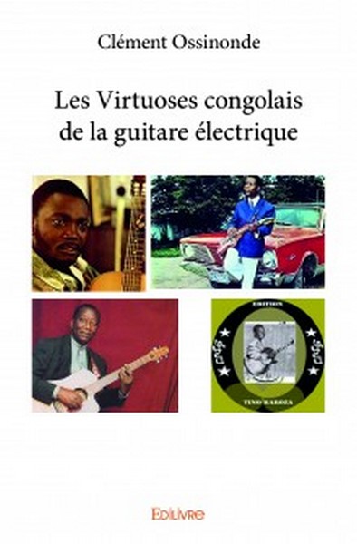 Visuel couverture " Les virtuoses congolais de la guitare électrique"