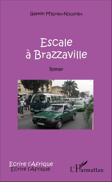 Couverture du roman "Escale à Brazzaville" de Gaston M'Bemba-Ndoumba