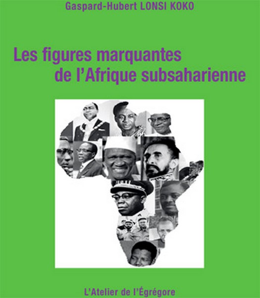 Les figures marquantes de l'Afrique subsaharienne de Gaspard-Hubert Lonsi Koko