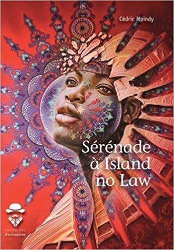 Couverture du roman Sérénade à Island no law de Cédric Mpindy