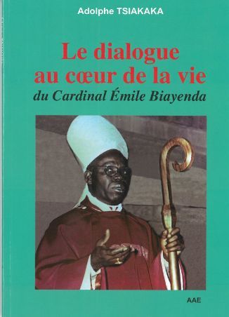 Visuel essai "Le dialogue au coeur de la vie du Cardinal Emile Biayenda"