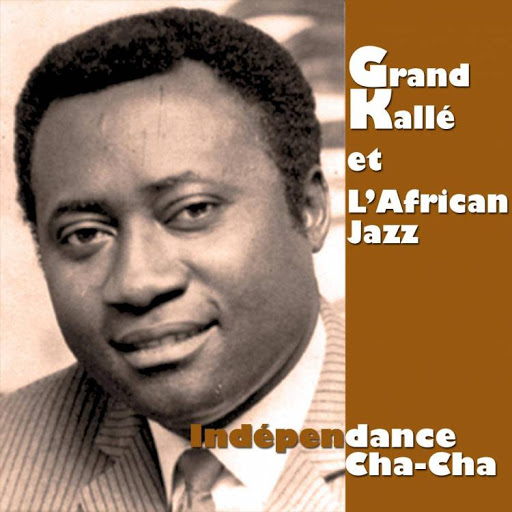 Les immortelles chansons d Afrique Ind pendance cha cha de